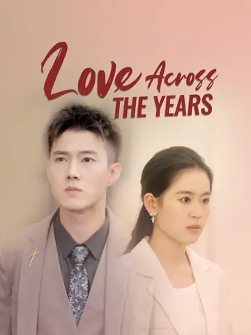 Love Across the Years - CEO Short Drama | Melolo