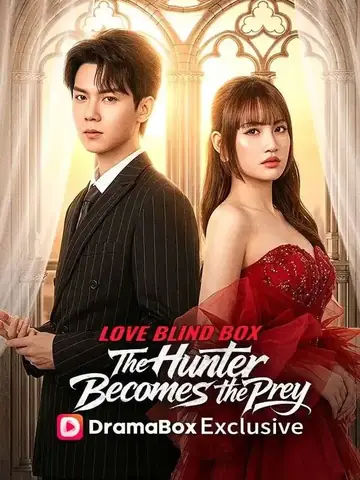 Love Blind Box: The Hunter Becomes the Prey(DUBBED) - Revenge Short Drama | Melolo
