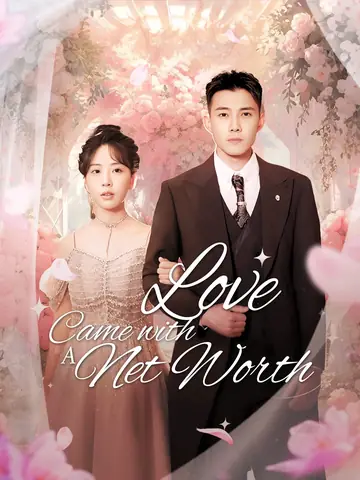 Love Came with a Net Worth - Billionaire Short Drama | Melolo