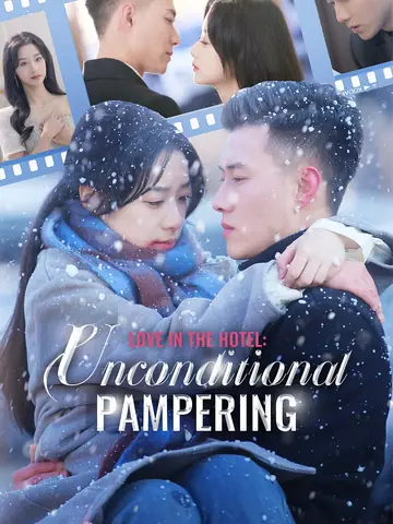 Love in the Hotel: Unconditional Pampering - Billionaire Short Drama | Melolo