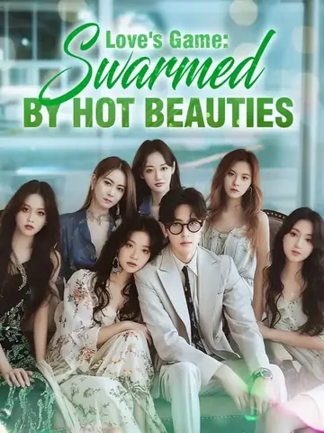 Love's Game: Swarmed by Hot Beauties - Romance Short Drama | Melolo