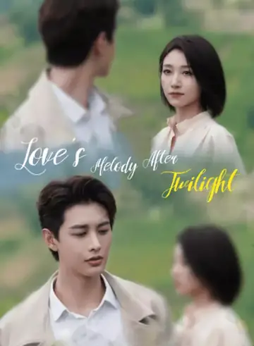 Love's Melody after Twilight - Romance Short Drama | Melolo