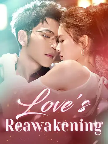 Love's Reawakening - Rebirth Short Drama | Melolo
