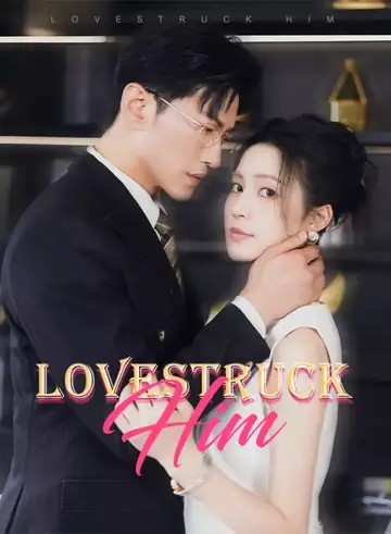 Lovestruck Him - CEO Short Drama | Melolo