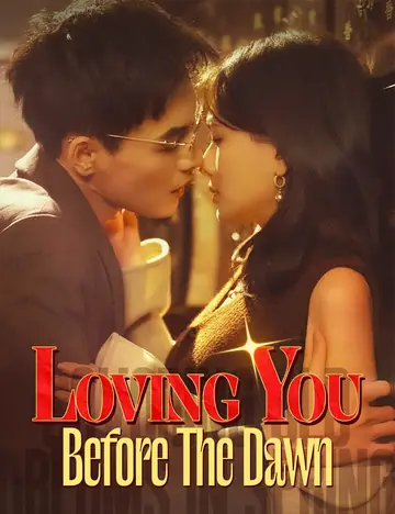 Loving You Before The Dawn - Billionaire Short Drama | Melolo