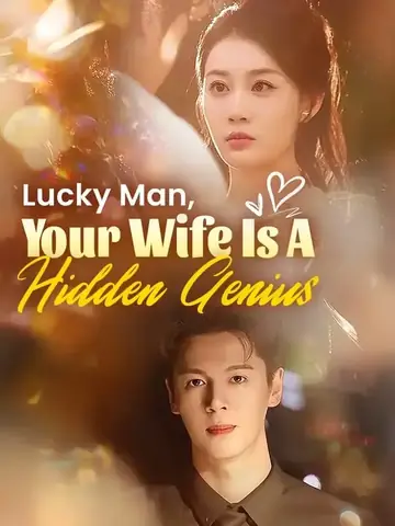 Lucky Man, Your Wife Is A Hidden Genius - Romance Short Drama | Melolo