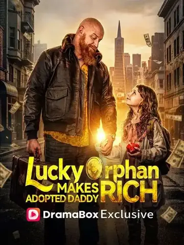 Lucky Orphan Makes Adopted Daddy Rich! - Revenge Short Drama | Melolo