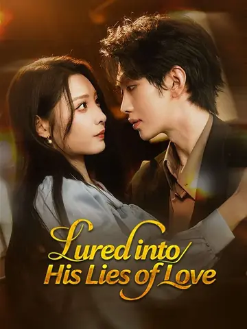 Lured into His Lies of Love - Revenge Short Drama | Melolo