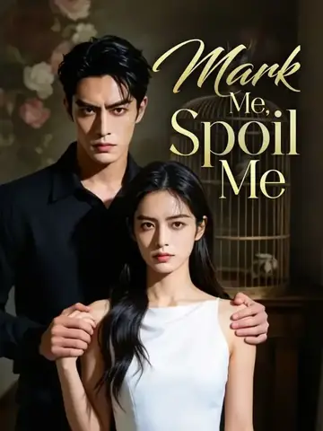 Mark Me, Spoil Me - Revenge Short Drama | Melolo