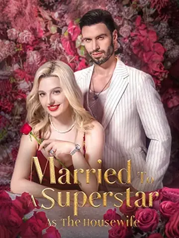Married to a superstar as the housewife - Counterattack Short Drama | Melolo