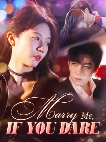 Marry Me, If You Dare - Romance Short Drama | Melolo