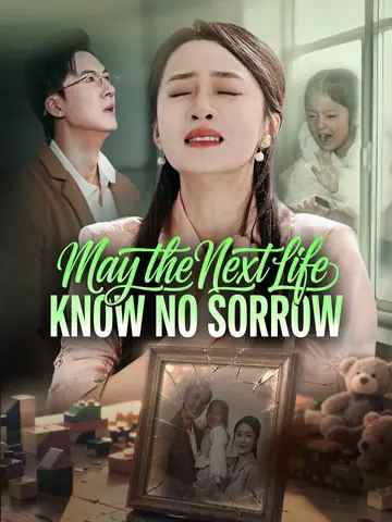 May the Next Life Know No Sorrow - Revenge Short Drama | Melolo