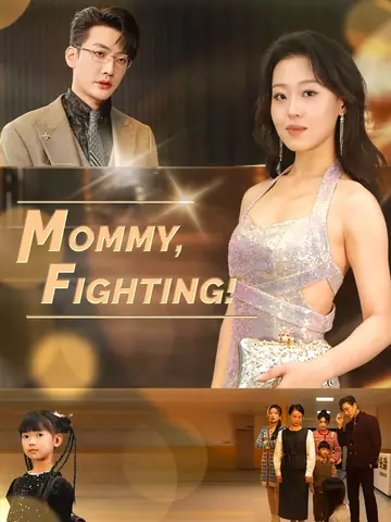Mommy, Fighting! - Billionaire Short Drama | Melolo