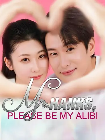Mr. Hanks, Please Be My Alibi - Rebirth Short Drama | Melolo