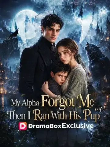 My Alpha Forgot Me; Then I Ran With His Pup - Fantasy Short Drama | Melolo