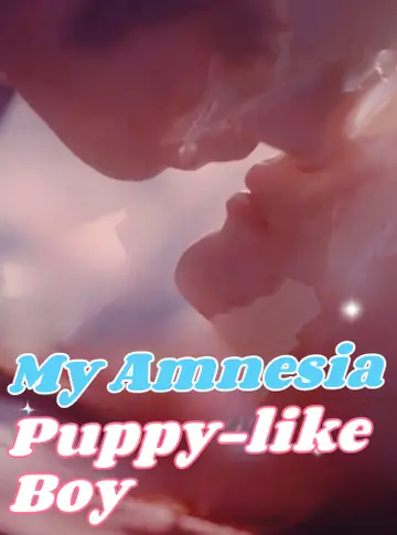 My Amnesia Puppy-like Boy - Romance Short Drama | Melolo