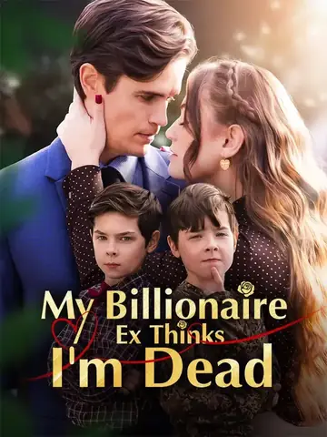 My Billionaire Ex Thinks I'm Dead - Romance Short Drama | Melolo