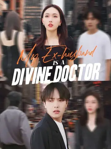 My Ex-husband Is a Divine Doctor - Fantasy Short Drama | Melolo