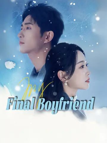 My Final Boyfriend - Revenge Short Drama | Melolo