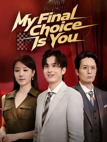My Final Choice Is You - Revenge Short Drama | Melolo