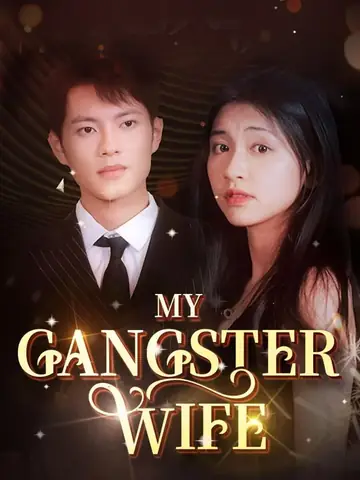 My Gangster Wife - CEO Short Drama | Melolo
