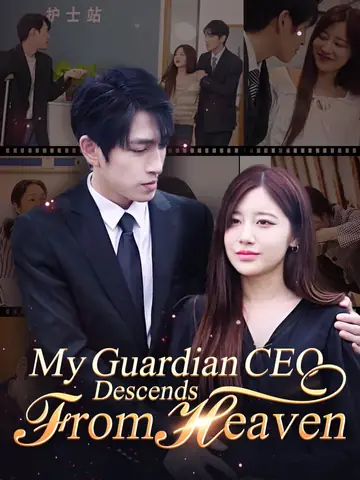 My Guardian CEO Descends from Heaven - Billionaire Short Drama | Melolo