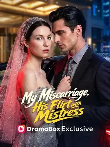 My Miscarriage, His Flirt with Mistress - Revenge Short Drama | Melolo