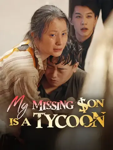 My Missing Son Is A Tycoon - Revenge Short Drama | Melolo
