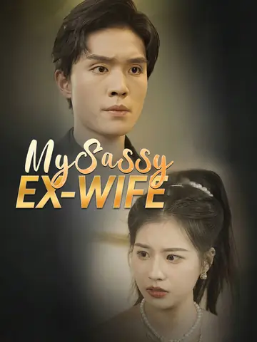 My Sassy Ex-Wife - Billionaire Short Drama | Melolo