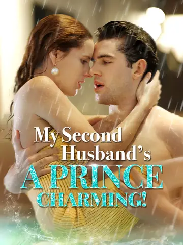 My Second Husband’s A Prince Charming! - Billionaire Short Drama | Melolo