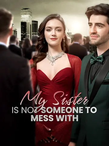 My Sister is Not Someone to Mess with - Revenge Short Drama | Melolo