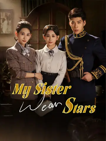 My Sister Wears Stars - Counterattack Short Drama | Melolo