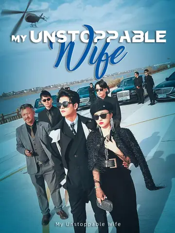 My Unstoppable Wife - Romance Short Drama | Melolo