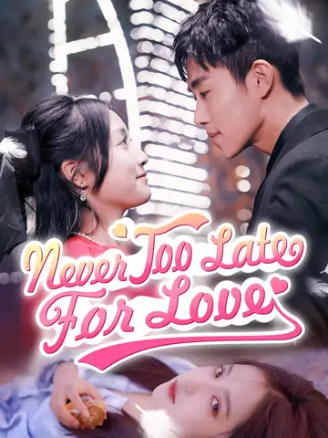 Never Too Late for Love - Billionaire Short Drama | Melolo