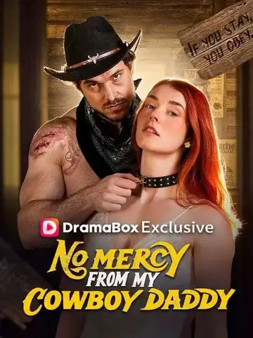 No Mercy From My Cowboy Daddy - Romance Short Drama | Melolo