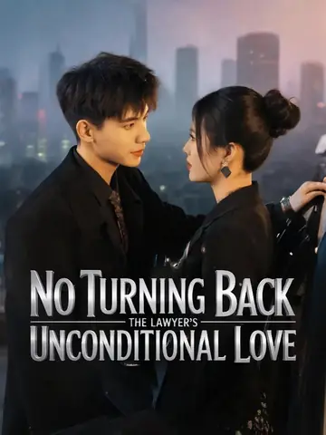 No Turning Back: The Lawyer's Unconditional Love - Revenge Short Drama | Melolo