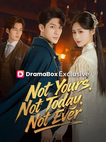 Not Yours, Not Today, Not Ever - Revenge Short Drama | Melolo