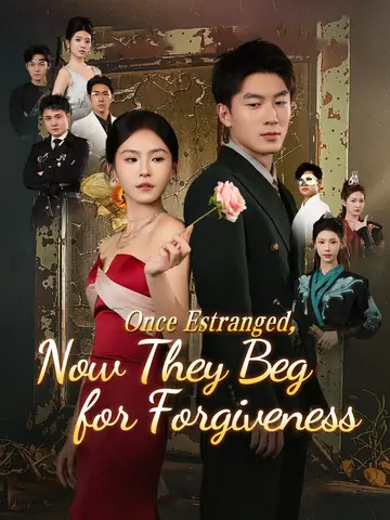 Once Estranged, Now They Beg for Forgiveness - Counterattack Short Drama | Melolo
