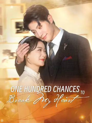 One Hundred Chances to Break My Heart - CEO Short Drama | Melolo