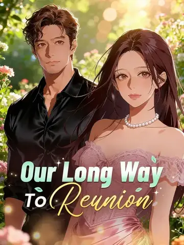 Our Long Way To Reunion - Romance Short Drama | Melolo