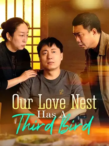 Our Love Nest Has A Third Bird - Romance Short Drama | Melolo