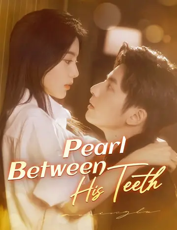 Pearl Between His Teeth - Revenge Short Drama | Melolo