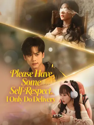 Please Have Some Self-Respect. I Only Do Delivery - Counterattack Short Drama | Melolo