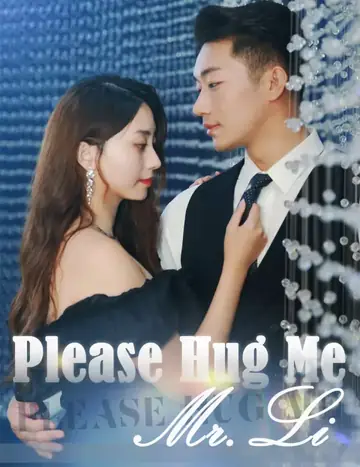 Please Hug Me, Mr. Li - Rebirth Short Drama | Melolo