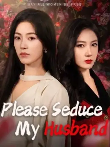 Please Seduce my Husband - Counterattack Short Drama | Melolo