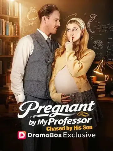 Pregnant by My Professor, Chased by His Son - Romance Short Drama | Melolo
