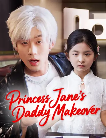 Princess Jane's Daddy Makeover （Dubbed） - Fantasy Short Drama | Melolo