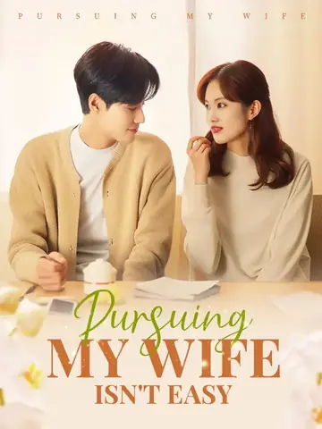 Pursuing My Wife Isn't Easy - Romance Short Drama | Melolo