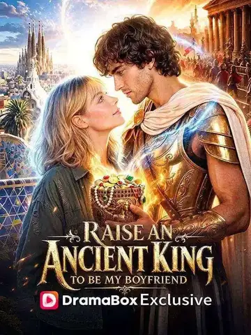 Raise an Ancient King to Be My Boyfriend - Fantasy Short Drama | Melolo