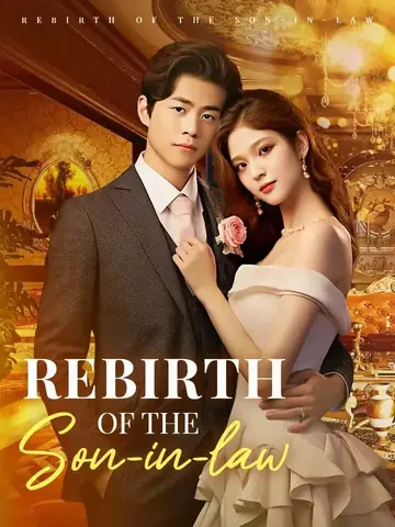Rebirth of the Son-in-law - Counterattack Short Drama | Melolo